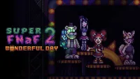 Super FNaF 2 Wonderful Day.FanGame